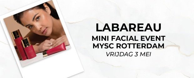 Labareau Mini Facial Event - Rotterdam 3-05